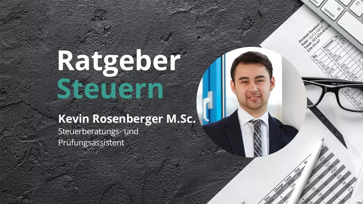 Kevin Rosenberger beantwortet im neuen Ratgeber steuerrechtliche Fragen für Selbstständige.